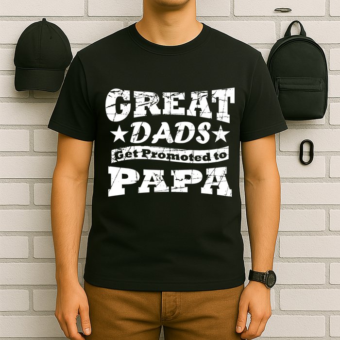 Great Dads Get Promoted To Papa T-Shirt