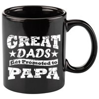 Great Dads Get Promoted To Papa 11oz C Handle Ceramic Mug