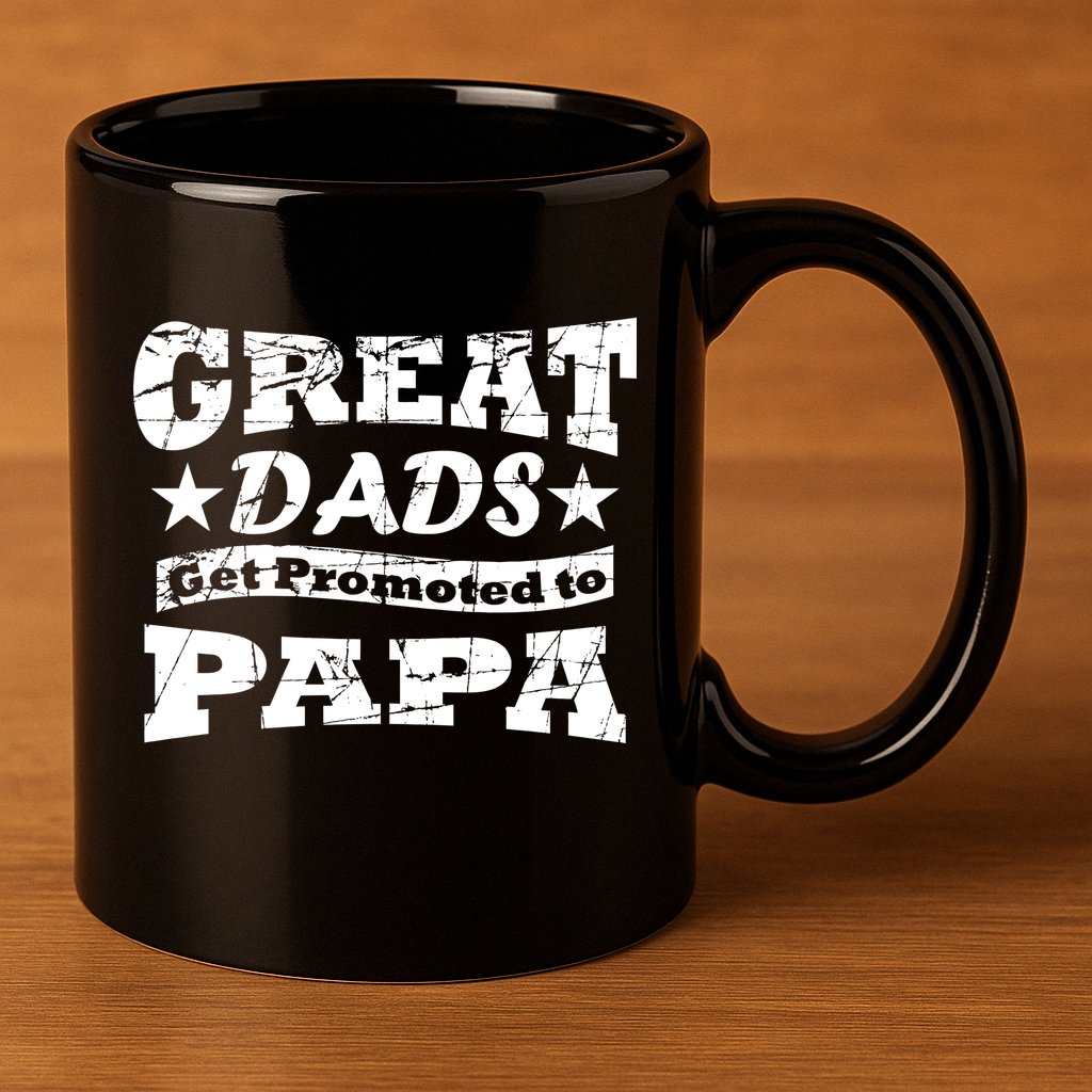 Great Dads Get Promoted To Papa 11oz C Handle Ceramic Mug