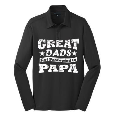 Great Dads Get Promoted To Papa Silk Touch Performance Long Sleeve Polo