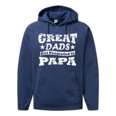 Great Dads Get Promoted To Papa Performance Fleece Hoodie