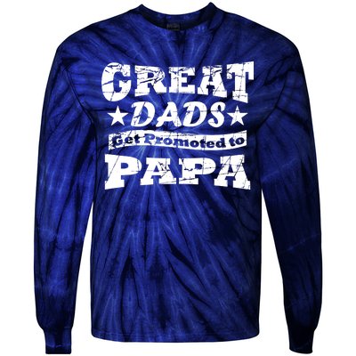 Great Dads Get Promoted To Papa Tie-Dye Long Sleeve Shirt