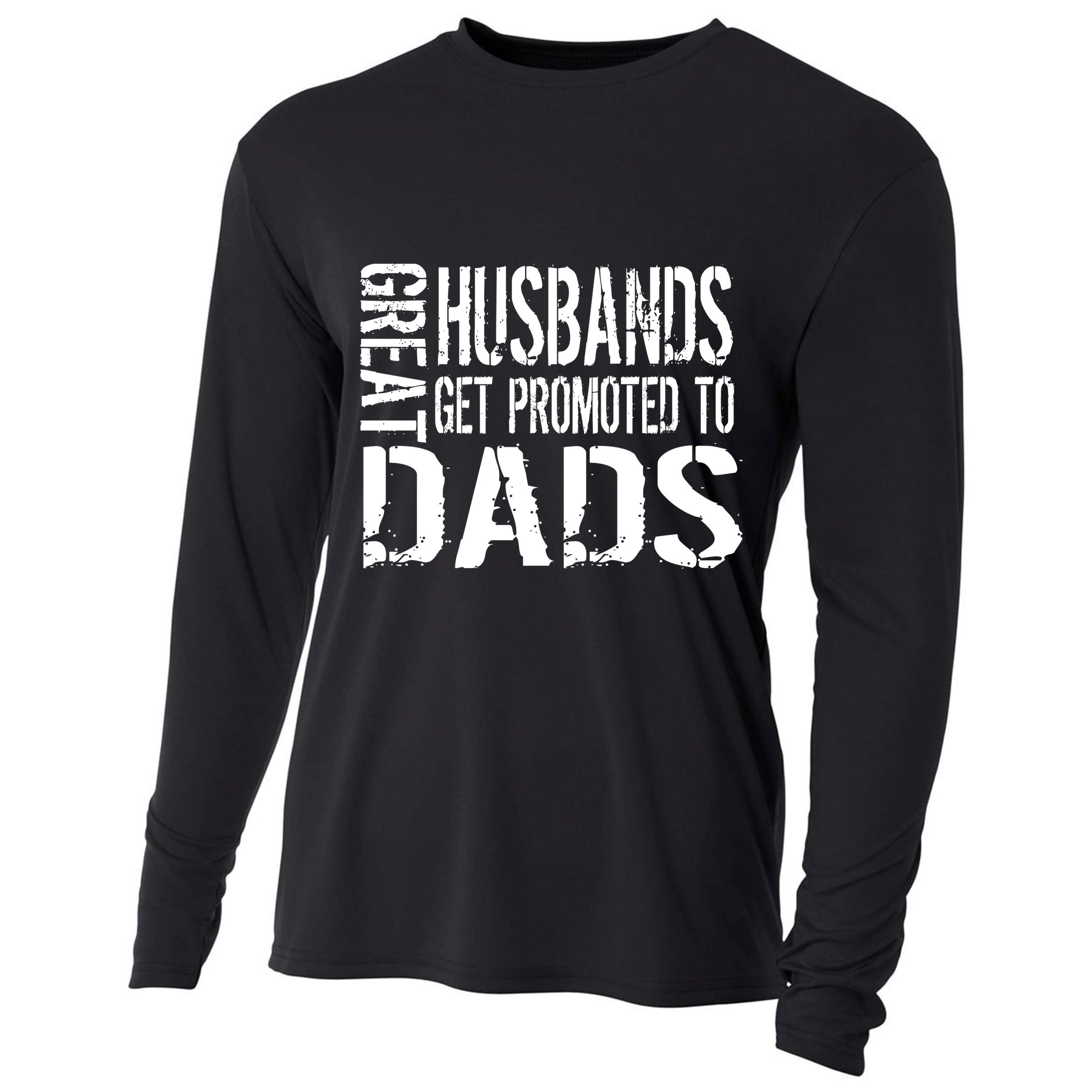 Great Husbands Get Promoted To Dads Cooling Performance Long Sleeve Crew