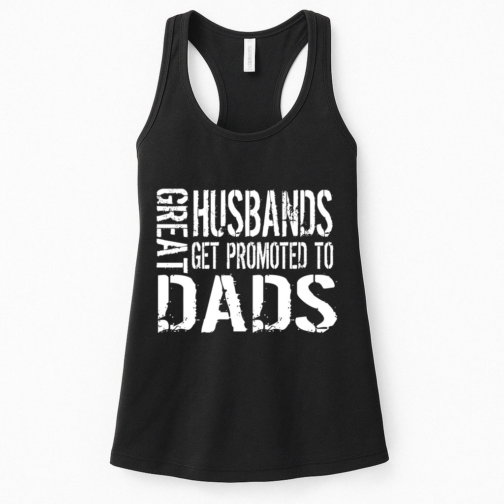 Great Husbands Get Promoted To Dads Womens Tank Top