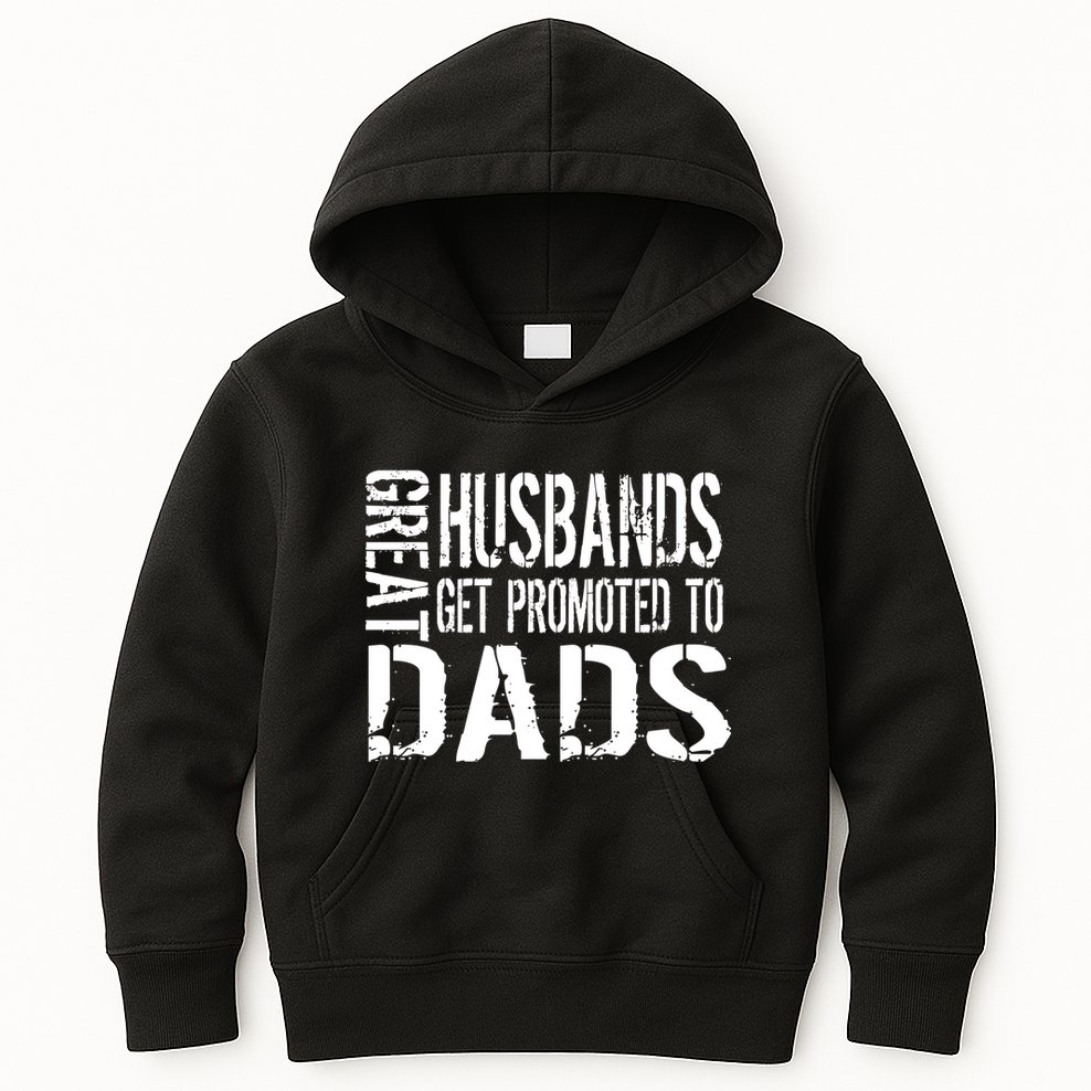 Great Husbands Get Promoted To Dads Kids Hoodie