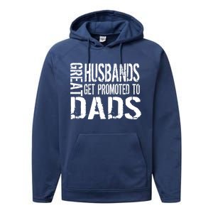 Great Husbands Get Promoted To Dads Performance Fleece Hoodie