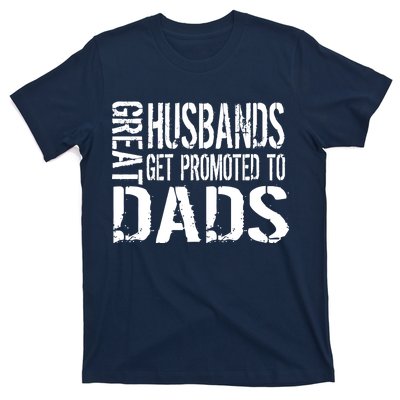 Great Husbands Get Promoted To Dads T-Shirt