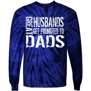 Great Husbands Get Promoted To Dads Tie-Dye Long Sleeve Shirt