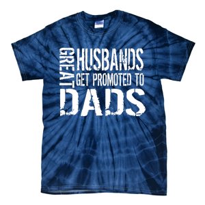 Great Husbands Get Promoted To Dads Tie-Dye T-Shirt