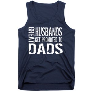 Great Husbands Get Promoted To Dads Tank Top