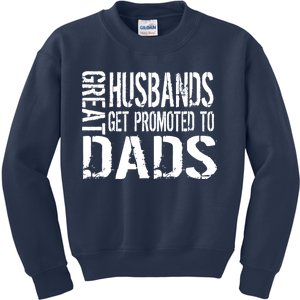 Great Husbands Get Promoted To Dads Kids Sweatshirt