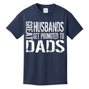 Great Husbands Get Promoted To Dads Kids T-Shirt