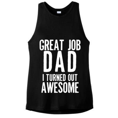 Great Job Dad I turned Out Awesome Ladies PosiCharge Tri-Blend Wicking Tank