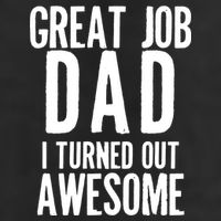 Great Job Dad I turned Out Awesome Adult Drive Performance Visor