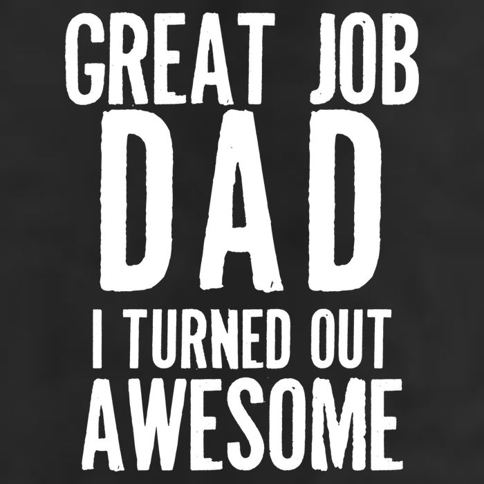 Great Job Dad I turned Out Awesome Adult Drive Performance Visor
