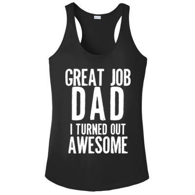 Great Job Dad I turned Out Awesome Ladies PosiCharge Competitor Racerback Tank