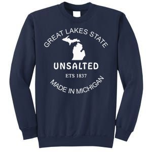 Great Lakes State Unsalted Est 1837 Made In Michigan Sweatshirt