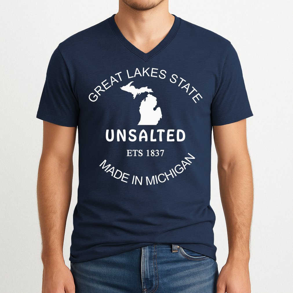 Great Lakes State Unsalted Est 1837 Made In Michigan V-Neck T-Shirt