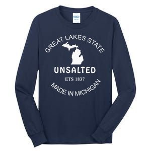 Great Lakes State Unsalted Est 1837 Made In Michigan Tall Long Sleeve T-Shirt