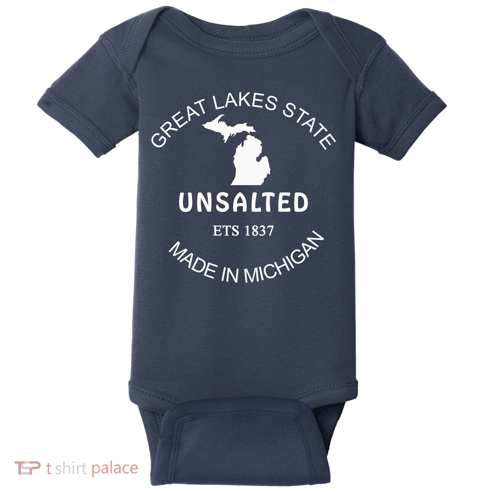 Great Lakes State Unsalted Est 1837 Made In Michigan Baby Bodysuit