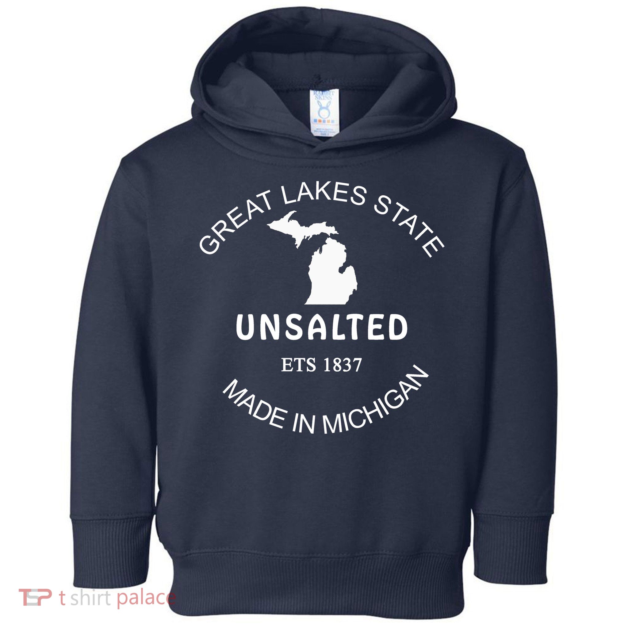 Great Lakes State Unsalted Est 1837 Made In Michigan Toddler Hoodie