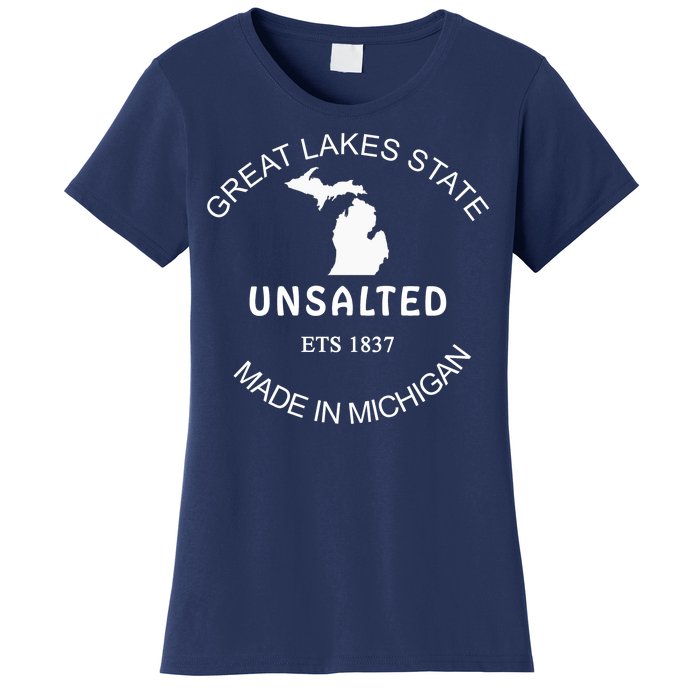 Great Lakes State Unsalted Est 1837 Made In Michigan Women's T-Shirt