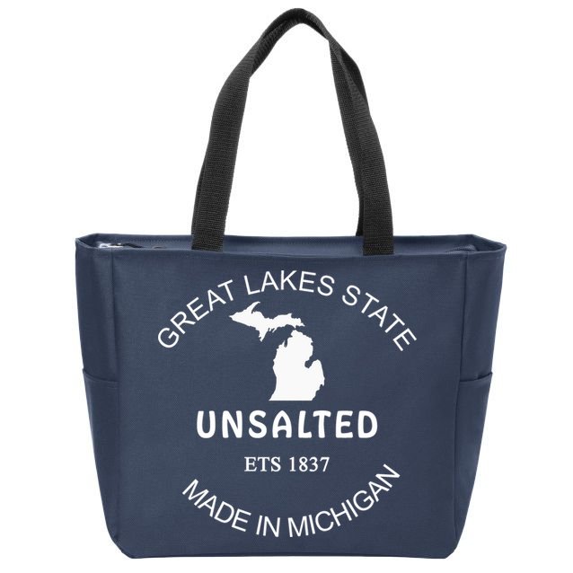 Great Lakes State Unsalted Est 1837 Made In Michigan Zip Tote Bag