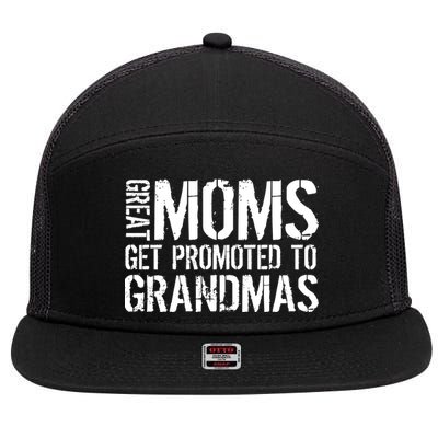 Great Moms Get Promoted To Grandmas 7 Panel Mesh Trucker Snapback Hat