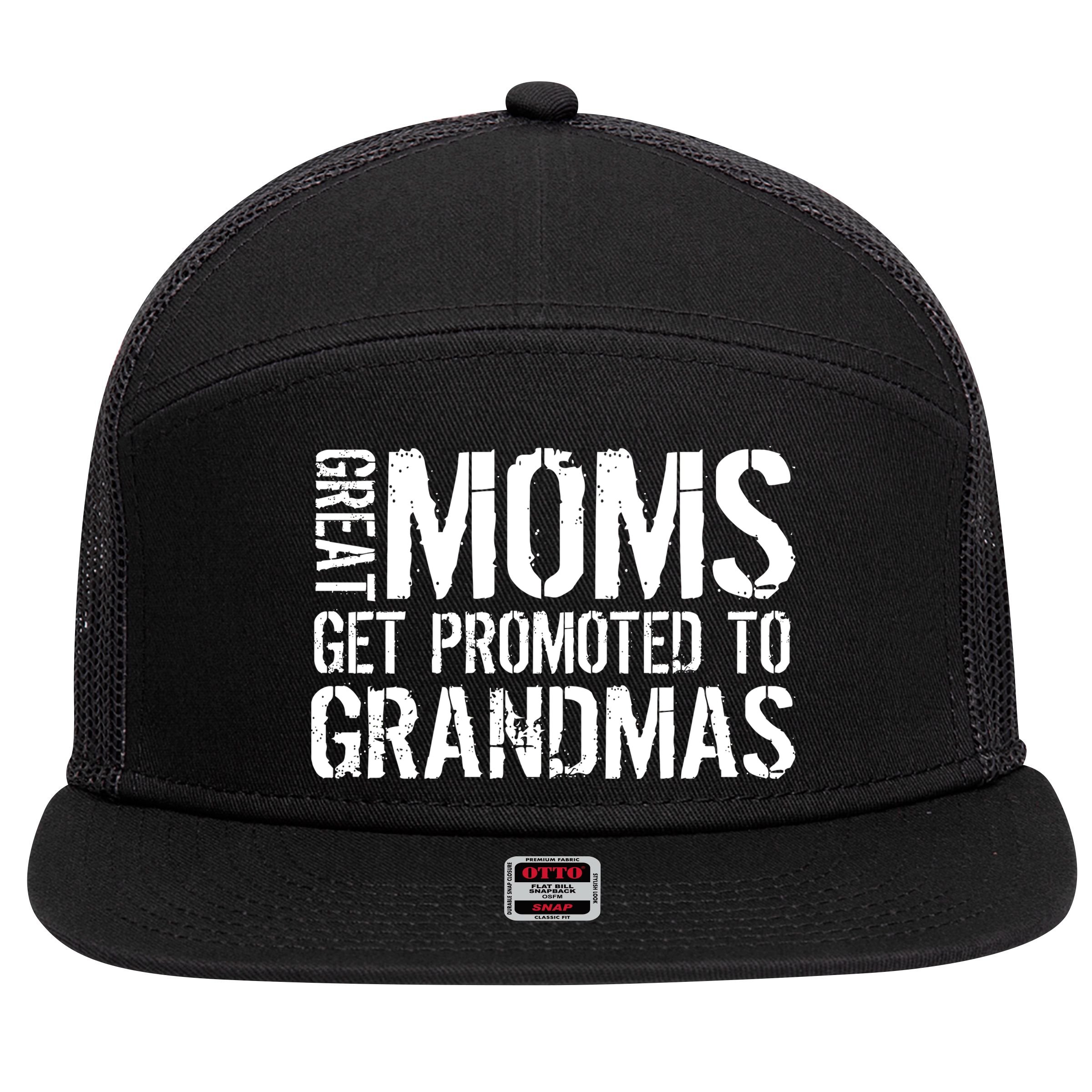 Great Moms Get Promoted To Grandmas 7 Panel Mesh Trucker Snapback Hat