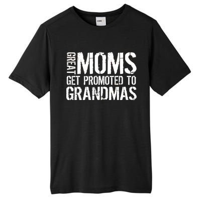 Great Moms Get Promoted To Grandmas Tall Fusion ChromaSoft Performance T-Shirt