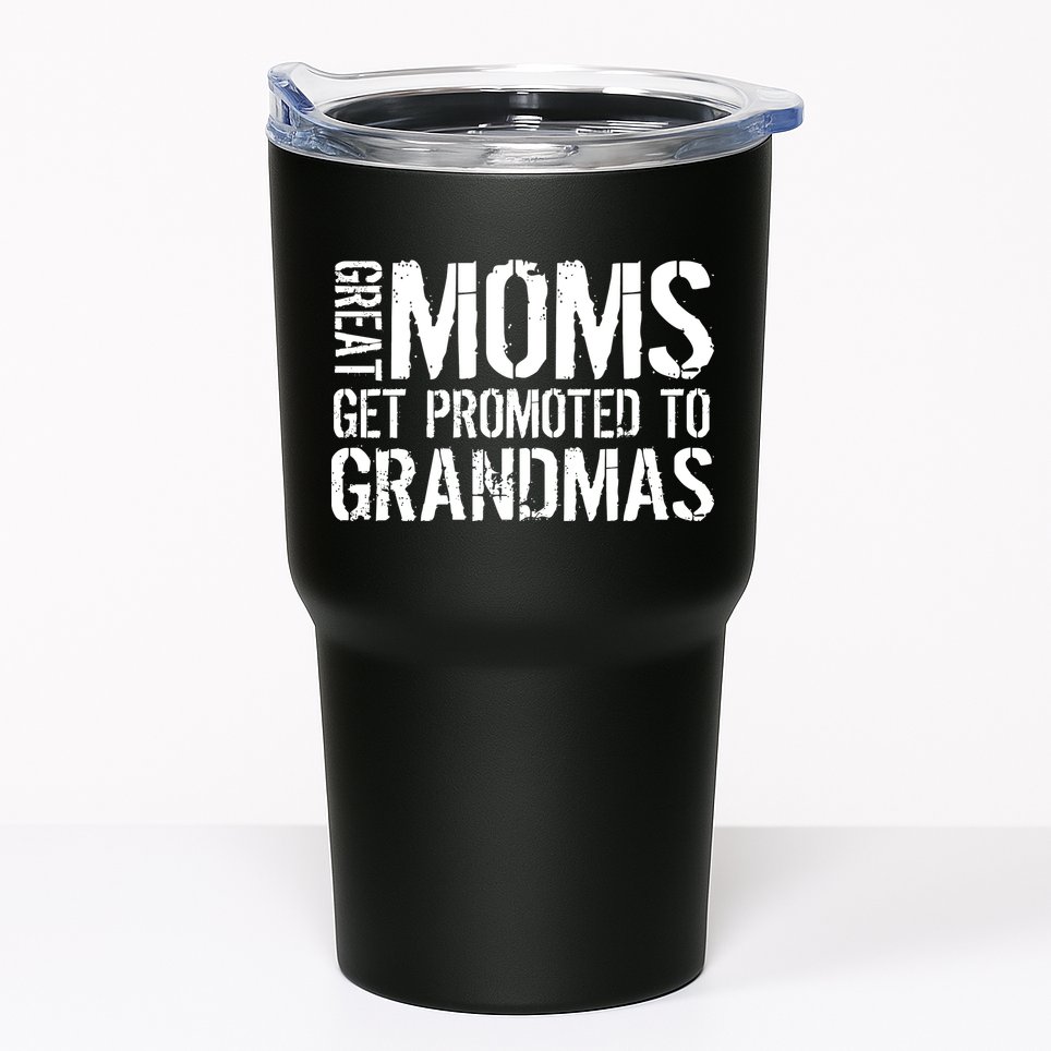 Great Moms Get Promoted To Grandmas Tumbler