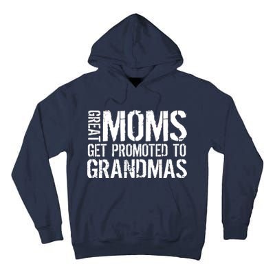 Great Moms Get Promoted To Grandmas Tall Hoodie