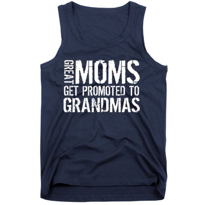 Great Moms Get Promoted To Grandmas Tank Top