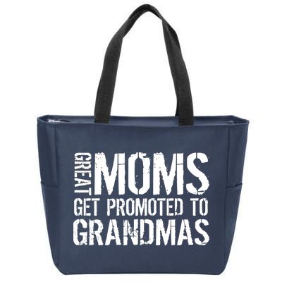 Great Moms Get Promoted To Grandmas Zip Tote Bag