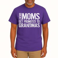 Great Moms Get Promoted To Grandmas Tall T-Shirt