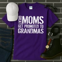 Great Moms Get Promoted To Grandmas Tall T-Shirt