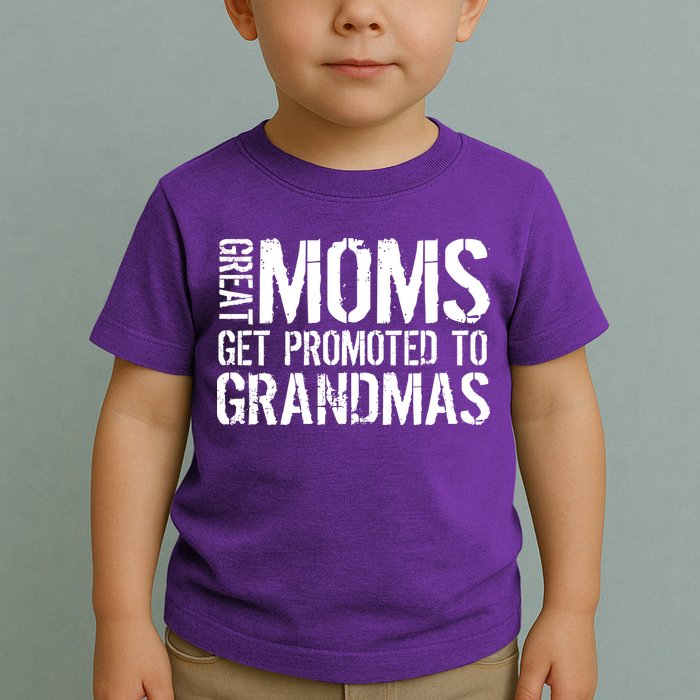 Great Moms Get Promoted To Grandmas Toddler T-Shirt