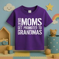 Great Moms Get Promoted To Grandmas Toddler T-Shirt
