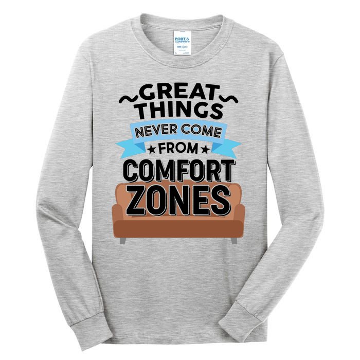 Great Things Never Come From Comfort Zones Tall Long Sleeve T-Shirt