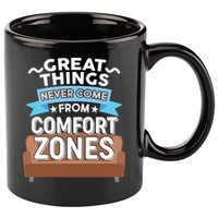 Great Things Never Come From Comfort Zones 11oz C Handle Ceramic Mug