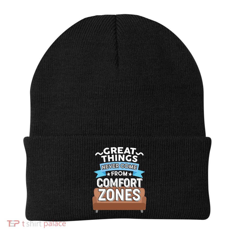 Great Things Never Come From Comfort Zones Beanie