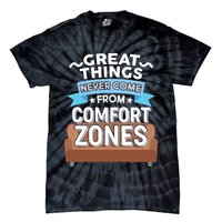 Great Things Never Come From Comfort Zones Tie-Dye T-Shirt