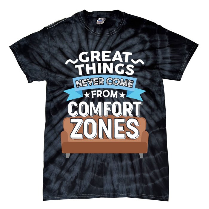 Great Things Never Come From Comfort Zones Tie-Dye T-Shirt