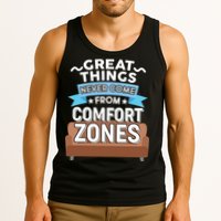 Great Things Never Come From Comfort Zones Tank Top