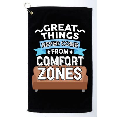 Great Things Never Come From Comfort Zones Golf Towel
