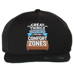 Great Things Never Come From Comfort Zones Wool Snapback Cap