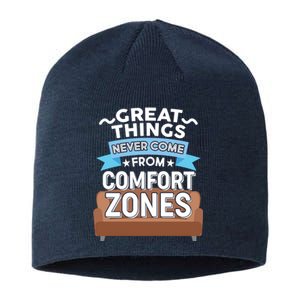 Great Things Never Come From Comfort Zones Sustainable Beanie