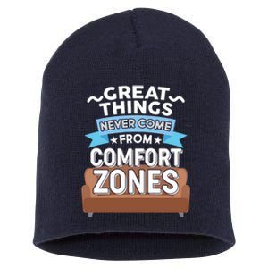 Great Things Never Come From Comfort Zones Short Acrylic Beanie