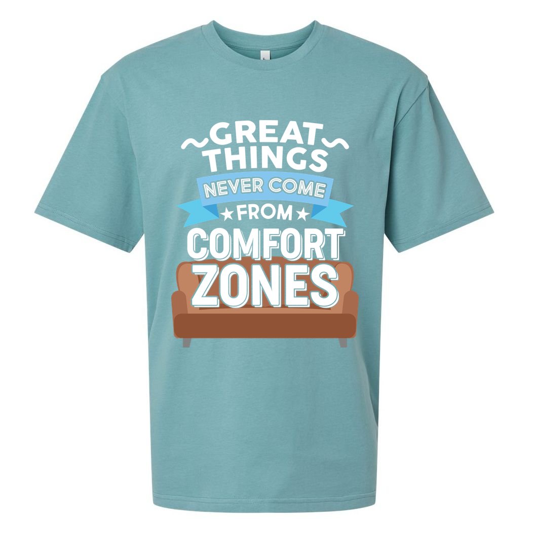 Great Things Never Come From Comfort Zones Sueded Cloud Jersey T-Shirt