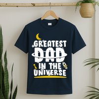 Greatest Dad In The Universe T-Shirt